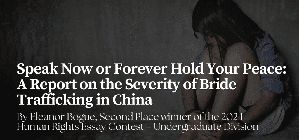 Speak Now or Forever Hold Your Peace: A Report on the Severity of Bride Trafficking in China