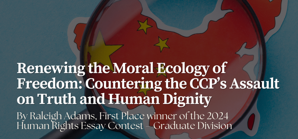 Renewing the Moral Ecology of Freedom: Countering the CCP’s Assault on Truth and Human Dignity